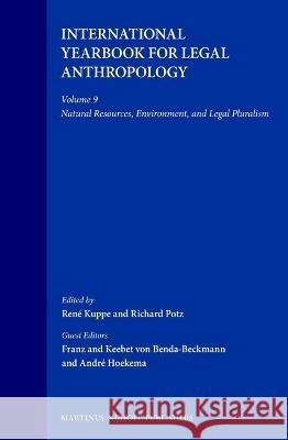 International Yearbook for Legal Anthropology, Volume 9: Natural Resources, Environment, and Legal Pluralism Franz Vo Ren? Kuppe Keebet Vo 9789041103895 Kluwer Law International - książka