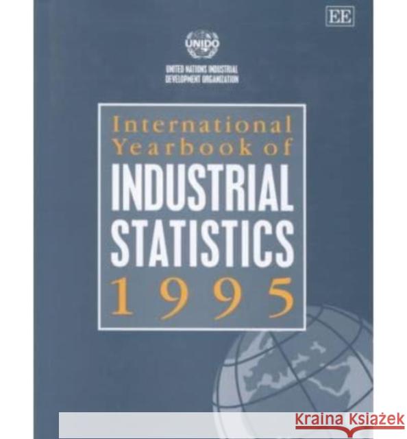 International Yearbook of Industrial Statistics: 1995 United Nations Industrial Development Or   9781858982571 Edward Elgar Publishing Ltd - książka