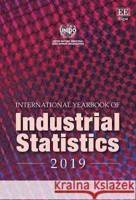 International Yearbook of Industrial Statistics 2019 UNIDO   9781788977883 Edward Elgar Publishing Ltd - książka