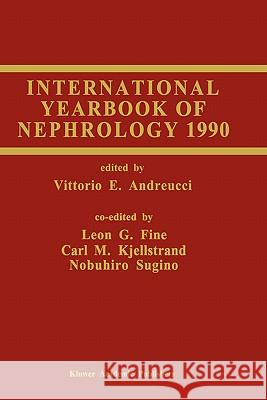 International Yearbook of Nephrology 1990 Vittorio E. Andreucci Leon F. Fine 9780792305620 Kluwer Academic Publishers - książka