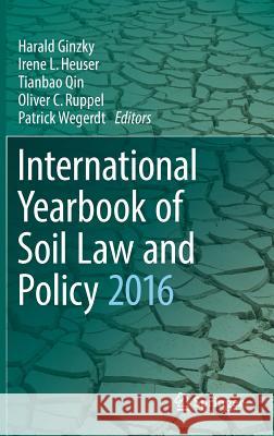 International Yearbook of Soil Law and Policy 2016 Harald Ginzky Irene L. Heuser Tianbao Qin 9783319425078 Springer - książka