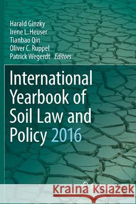 International Yearbook of Soil Law and Policy 2016 Harald Ginzky Irene L. Heuser Tianbao Qin 9783319825953 Springer - książka