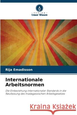 Internationale Arbeitsnormen Rija Emadisson 9786207663118 Verlag Unser Wissen - książka