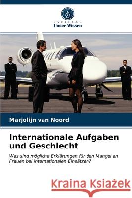 Internationale Aufgaben und Geschlecht Marjolijn Van Noord 9786202952743 Verlag Unser Wissen - książka