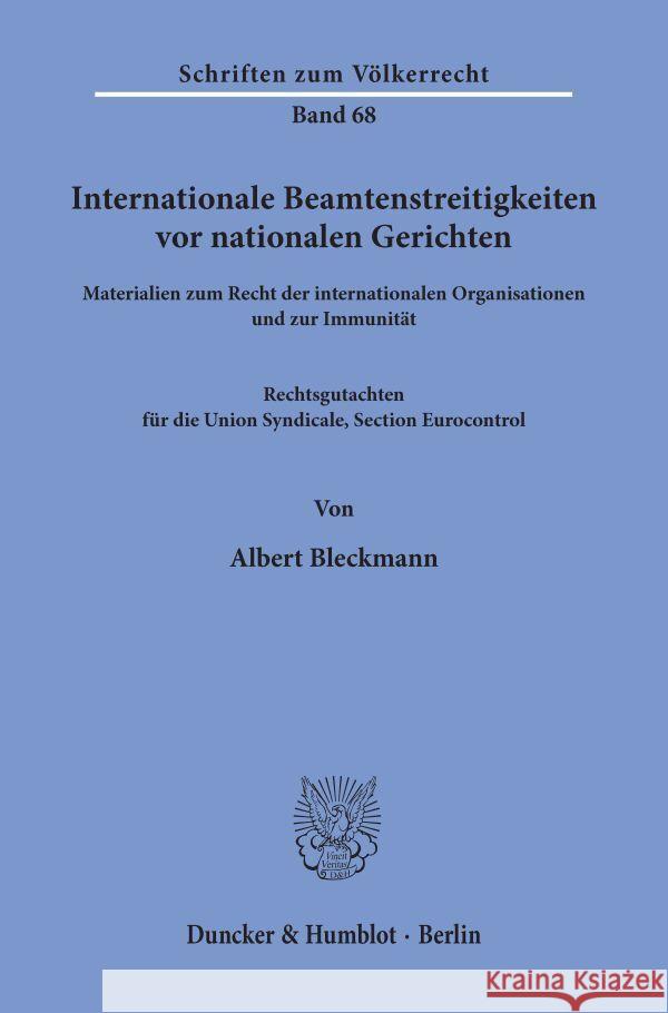 Internationale Beamtenstreitigkeiten VOR Nationalen Gerichten: Materialien Zum Recht Der Internationalen Organisationen Und Zur Immunitat. Rechtsgutac Bleckmann, Albert 9783428048298 Duncker & Humblot - książka