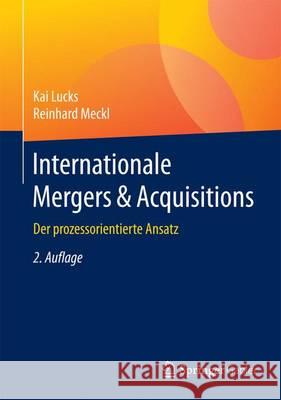 Internationale Mergers & Acquisitions: Der Prozessorientierte Ansatz Lucks, Kai 9783662468951 Springer Gabler - książka