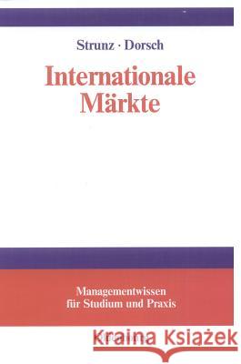 Internationale Märkte Herbert Strunz, Monique Dorsch 9783486258288 Walter de Gruyter - książka