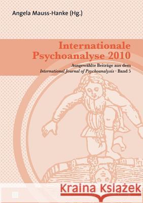 Internationale Psychoanalyse 2010 Mauss-Hanke, Angela   9783837920819 Psychosozial-Verlag - książka