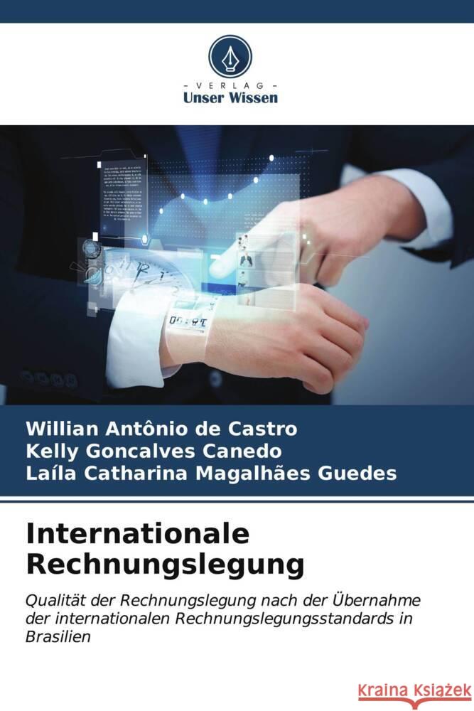 Internationale Rechnungslegung de Castro, Willian Antônio, Goncalves Canedo, Kelly, Magalhães Guedes, Laíla Catharina 9786206588627 Verlag Unser Wissen - książka