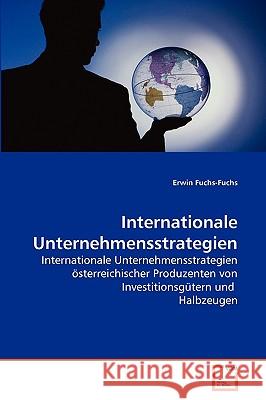 Internationale Unternehmensstrategien Erwin Fuchs-Fuchs 9783639253023 VDM Verlag - książka