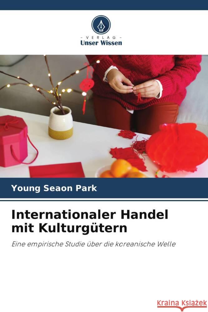 Internationaler Handel mit Kulturgütern Park, Young Seaon 9786203610017 Verlag Unser Wissen - książka