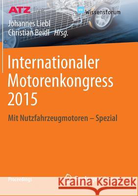 Internationaler Motorenkongress 2015: Mit Nutzfahrzeugmotoren - Spezial Liebl, Johannes 9783658088606 Springer Vieweg - książka