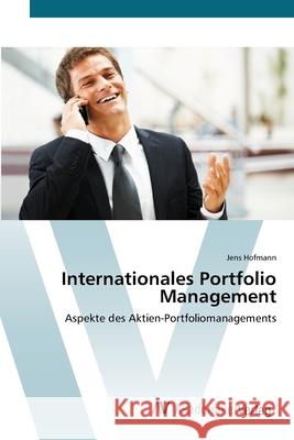 Internationales Portfolio Management Hofmann Jens 9783639400014 AV Akademikerverlag - książka