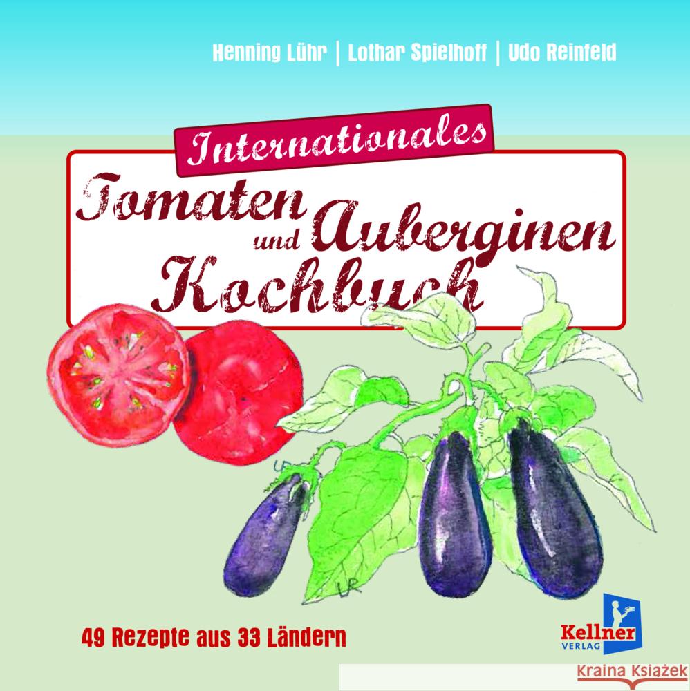 Internationales Tomatenkochbuch Lühr, Henning, Spielhoff, Lothar 9783956514128 Kellner - książka