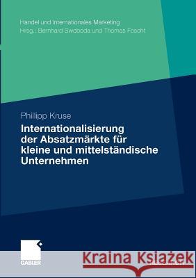 Internationalisierung Der Absatzmärkte Für Kleine Und Mittelständische Unternehmen Kruse, Phillipp 9783834918604 Gabler - książka