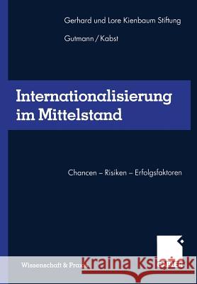 Internationalisierung Im Mittelstand: Chancen -- Risiken -- Erfolgsfaktoren Kienbaum, Jochen 9783409115667 Gabler Verlag - książka