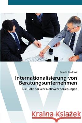 Internationalisierung von Beratungsunternehmen Kandrova, Daniela 9783639402575 AV Akademikerverlag - książka