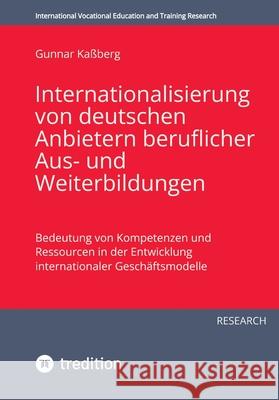 Internationalisierung von deutschen Anbietern  beruflicher Aus- und  Weiterbildungen Kaßberg, Gunnar 9783384611215 tredition - książka