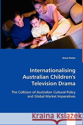 Internationalising Australian Children's Television Drama Anna Potter 9783639053265 VDM VERLAG DR. MULLER AKTIENGESELLSCHAFT & CO - książka