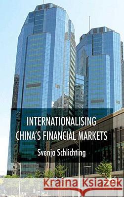 Internationalising China's Financial Markets Svenja Schlichting 9780230551985 Palgrave MacMillan - książka