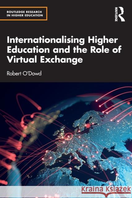 Internationalising Higher Education and the Role of Virtual Exchange Robert O'Dowd 9781032419213 Taylor & Francis Ltd - książka