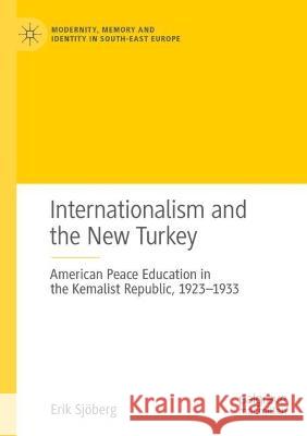 Internationalism and the New Turkey Erik Sjöberg 9783031009341 Springer International Publishing - książka