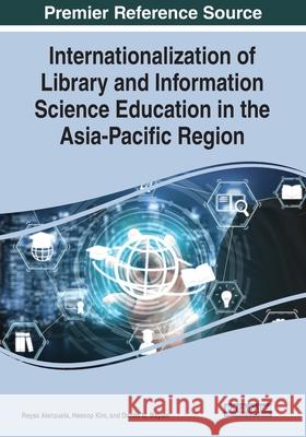 Internationalization of Library and Information Science Education in the Asia-Pacific Region Reysa Alenzuela, Heesop Kim, Danilo M. Baylen 9781799822745 Eurospan (JL) - książka