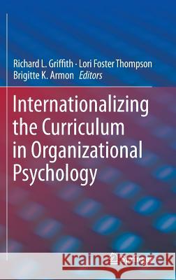 Internationalizing the Curriculum in Organizational Psychology Richard L. Griffith Lori Foster Thompson Brigitte Armon 9781461494010 Springer - książka