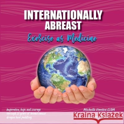 Internationally Abreast - Exercise as Medicine Michelle Hanton Eleanor Nielsen 9780645288902 Dragon Sisters - książka
