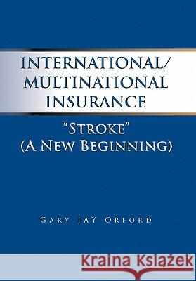 International/Multinational Insurance Gary J. Orford 9781450059299 Xlibris Corporation - książka