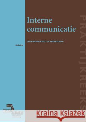 Interne Communicatie: Een Handreiking Ter Verbetering Bits, Annetta 9789031328666 Springer - książka