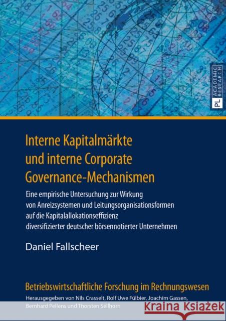 Interne Kapitalmaerkte Und Interne Corporate Governance-Mechanismen: Eine Empirische Untersuchung Zur Wirkung Von Anreizsystemen Und Leitungsorganisat Crasselt, Nils 9783631669471 Peter Lang Gmbh, Internationaler Verlag Der W - książka