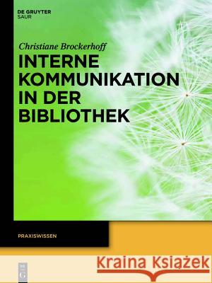 Interne Kommunikation in der Bibliothek Christiane Brockerhoff 9783110309003 Walter de Gruyter - książka