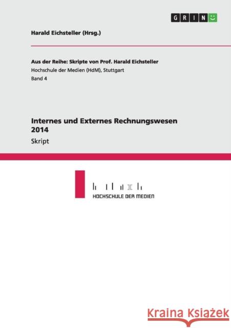 Internes und Externes Rechnungswesen 2014 Harald Eichsteller Nils Hogsdal Stafan Dittmar 9783656738688 Grin Verlag Gmbh - książka