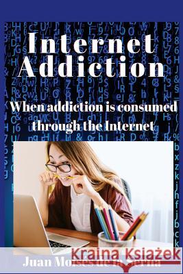 Internet Addiction: When addiction is consumed through the Internet Garcia Menendez, Maria Gloria 9788873048077 Tektime - książka