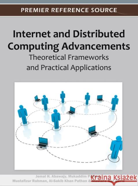 Internet and Distributed Computing Advancements: Theoretical Frameworks and Practical Applications Abawajy, Jemal H. 9781466601611 Information Science Reference - książka