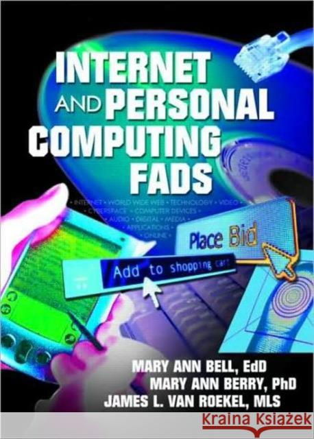 Internet and Personal Computing Fads Mary Ann Bell Mary Ann Berry James L. Va 9780789017727 Haworth Press - książka