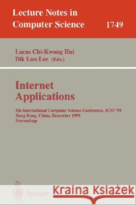Internet Applications: 5th International Computer Science Conference, Icsc'99, Hong Kong, China, December 13-15, 1999 Proceedings Hui, Lucas Chi-Kwong 9783540669036 Springer - książka