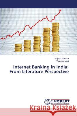 Internet Banking in India: From Literature Perspective Modi Vasudev                             Ganatra Rajesh 9783659744037 LAP Lambert Academic Publishing - książka