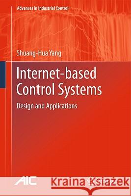 Internet-Based Control Systems: Design and Applications Yang, Shuang-Hua 9781849963589 Not Avail - książka