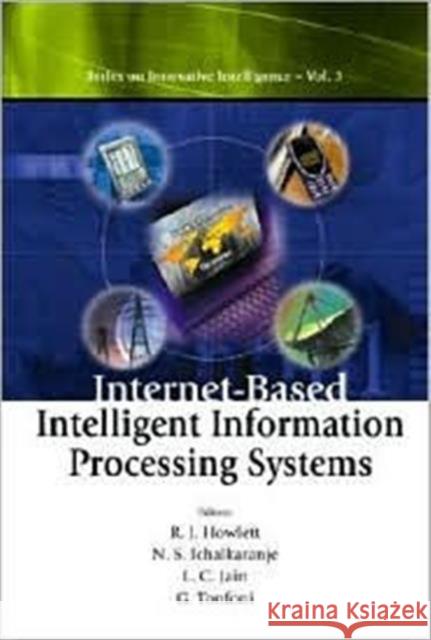 Internet-Based Intelligent Information Processing Systems Tonfoni, Graziella 9789812382818 World Scientific Publishing Co Pte Ltd - książka