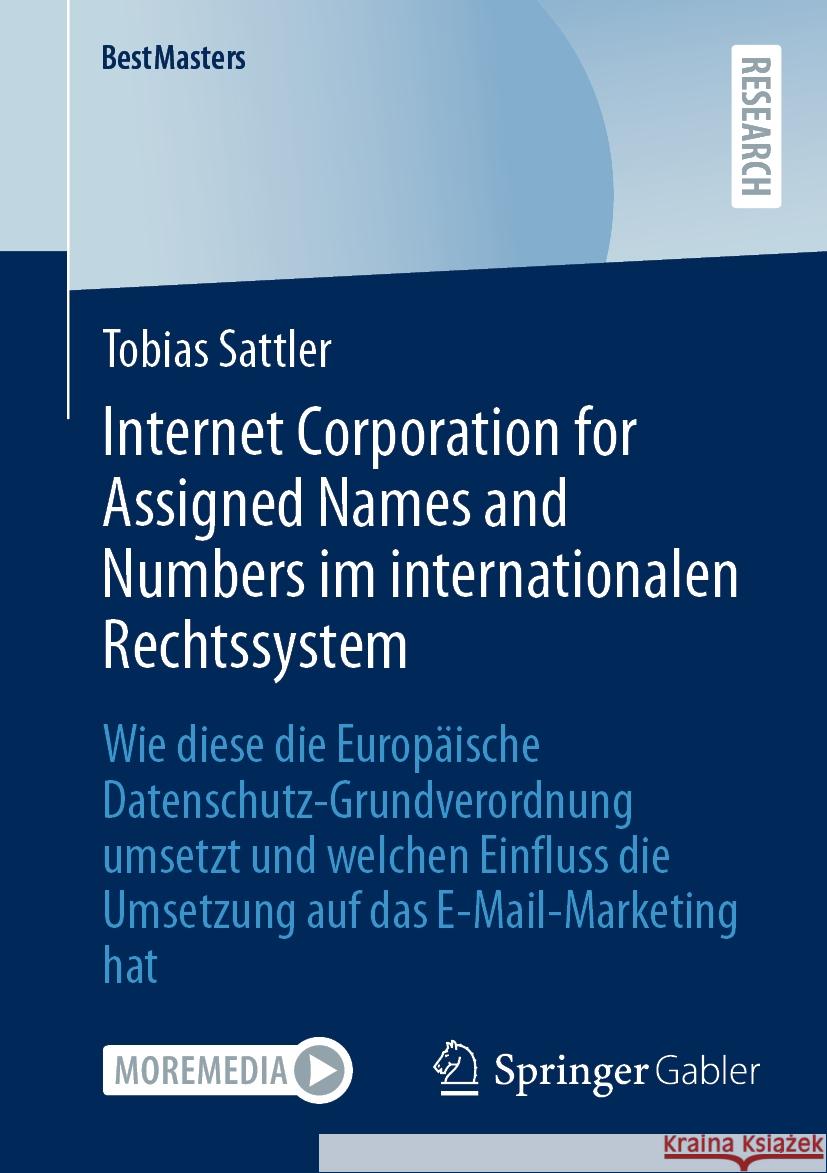 Internet Corporation for Assigned Names and Numbers Im Internationalen Rechtssystem: Wie Diese Die Europ?ische Datenschutz-Grundverordnung Umsetzt Und Tobias Sattler 9783658439910 Springer Gabler - książka