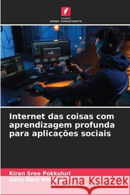 Internet das coisas com aprendizagem profunda para aplica??es sociais Kiran Sree Pokkuluri Usha Dev 9786207637027 Edicoes Nosso Conhecimento - książka