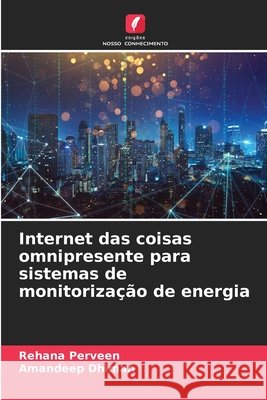 Internet das coisas omnipresente para sistemas de monitorização de energia Perveen, Rehana, Dhiman, Amandeep 9786200721778 Edições Nosso Conhecimento - książka