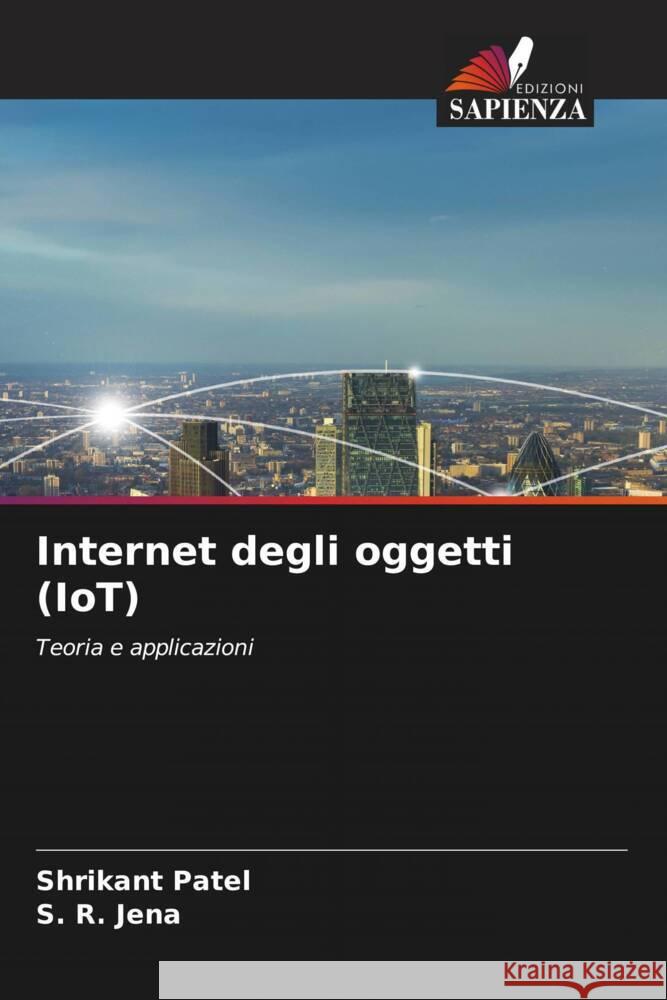 Internet degli oggetti (IoT) Patel, Shrikant, Jena, S. R. 9786206483526 Edizioni Sapienza - książka