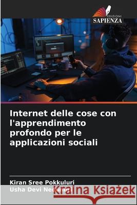 Internet delle cose con l'apprendimento profondo per le applicazioni sociali Kiran Sree Pokkuluri Usha Dev 9786207637010 Edizioni Sapienza - książka