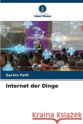 Internet der Dinge Sachin Patil   9786205788561 Verlag Unser Wissen - książka