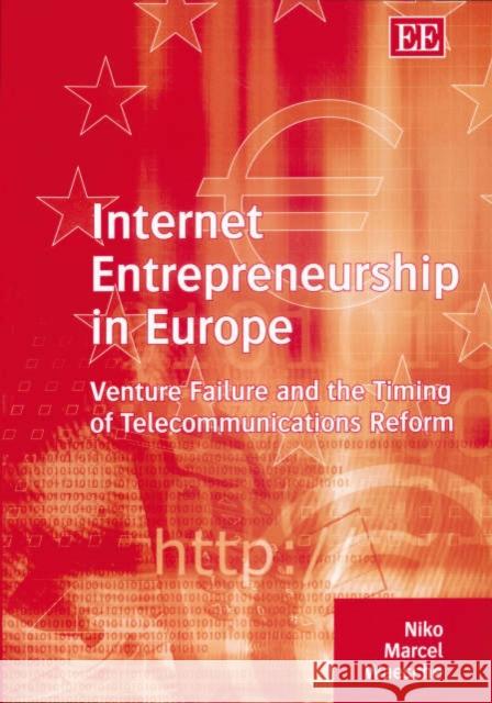 Internet Entrepreneurship in Europe: Venture Failure and the Timing of Telecommunications Reform  9781843761358 Edward Elgar Publishing Ltd - książka