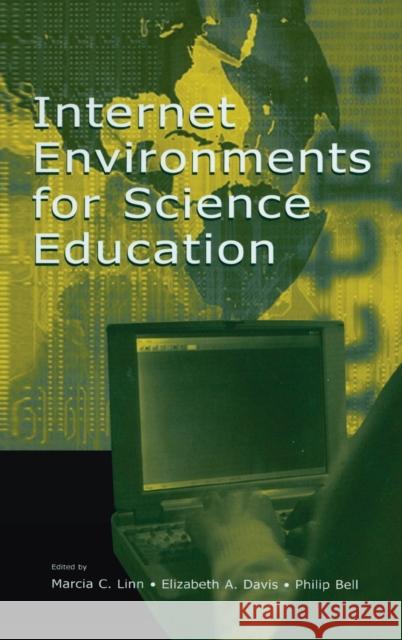 Internet Environments for Science Education  Marcia C.  Linn Marcia C. Linn  Marcia C.  Linn 9780805843026 Taylor & Francis - książka