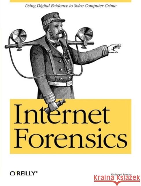 Internet Forensics Robert Jones 9780596100063 O'Reilly Media - książka